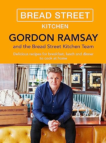 Beispielbild fr Gordon Ramsay Bread Street Kitchen: Delicious recipes for breakfast, lunch and dinner to cook at home zum Verkauf von WorldofBooks
