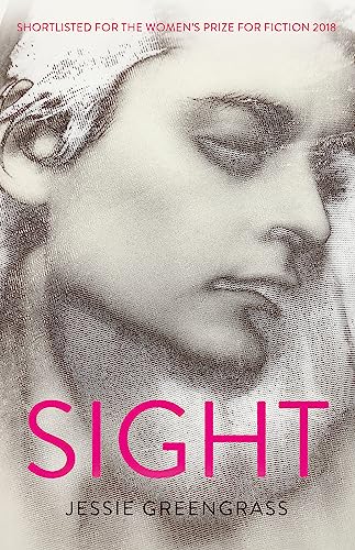 Stock image for Sight: SHORTLISTED FOR THE WOMEN'S PRIZE FOR FICTION 2018 for sale by WorldofBooks