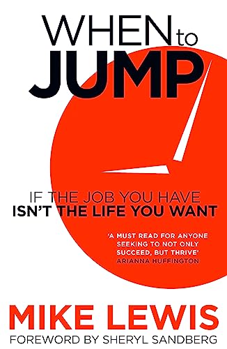 9781473653641: When to Jump: If the Job You Have Isn't the Life You Want