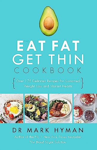 9781473653801: The Eat Fat Get Thin Cookbook: Over 175 Delicious Recipes for Sustained Weight Loss and Vibrant Health