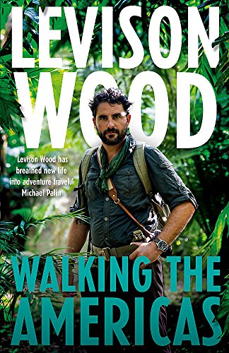 9781473654068: Walking the Americas: `A wildly entertaining account of his epic journey' Daily Mail
