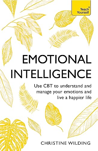 Beispielbild fr Emotional Intelligence: Communicate Better, Achieve More, Be Happier (Teach Yourself) zum Verkauf von WorldofBooks