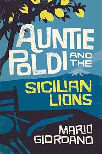 9781473655164: Auntie Poldi and the Sicilian Lions: Auntie Poldi 1