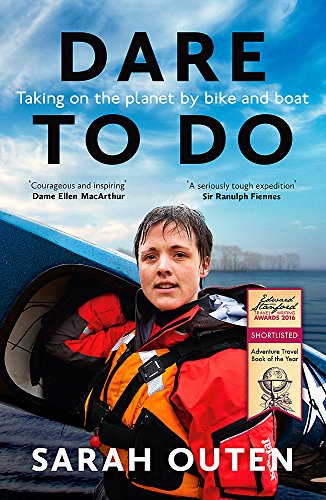Beispielbild fr Dare to Do: Taking on the planet by bike and boat zum Verkauf von WorldofBooks