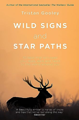 9781473655928: Wild Signs and Star Paths: 52 keys that will open your eyes, ears and mind to the world around you