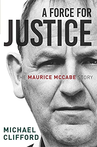 Stock image for A Force for Justice: The Maurice McCabe Story for sale by SecondSale