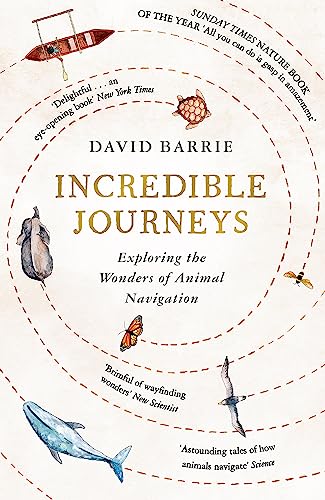 Beispielbild fr Incredible Journeys: Sunday Times Nature Book of the Year 2019 zum Verkauf von WorldofBooks