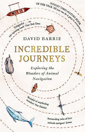 Imagen de archivo de Incredible Journeys: Sunday Times Nature Book of the Year 2019 a la venta por WorldofBooks