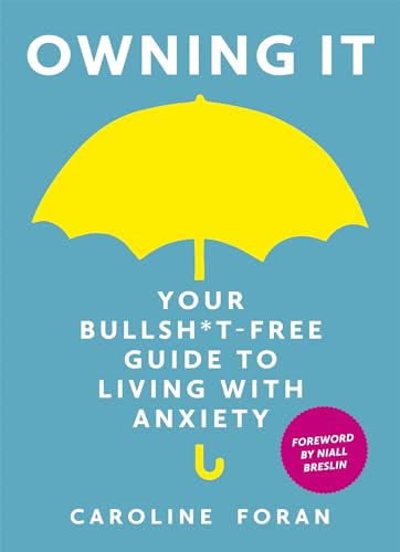 Imagen de archivo de Owning it: Your Bullsh*t-Free Guide to Living with Anxiety a la venta por SecondSale
