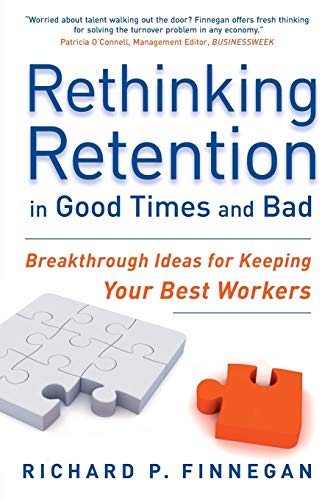 Beispielbild fr Rethinking Retention in Good Times and Bad: Breakthrough Ideas for Keeping Your Best Workers zum Verkauf von Buchpark