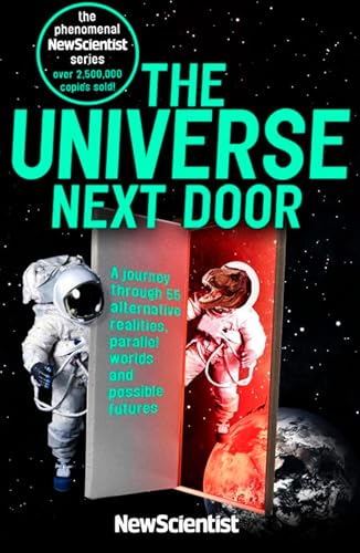 Imagen de archivo de The Universe Next Door: A Journey through 55 Alternative Realities, Parallel Worlds and Possible Futures (New Scientist) a la venta por Books From California