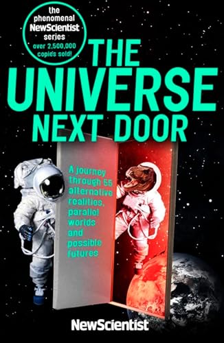 9781473658677: The Universe Next Door: A Journey Through 55 Alternative Realities, Parallel Worlds and Possible Futures (New Scientist) [Idioma Ingls]
