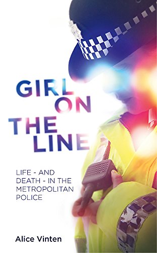 Stock image for Girl on the Line: Life - and death - in the Metropolitan Police for sale by WorldofBooks
