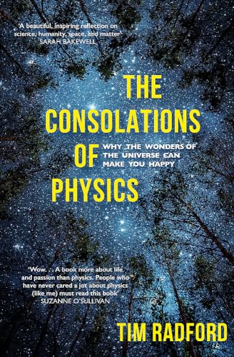 Stock image for The Consolations of Physics: Why the Wonders of the Universe Can Make You Happy for sale by WorldofBooks