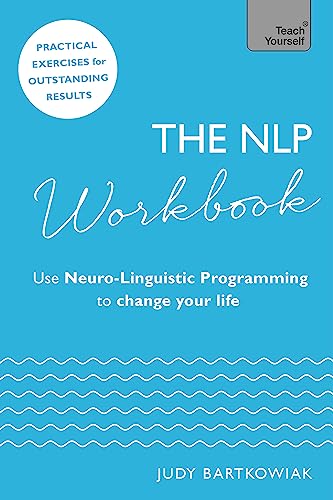 Beispielbild fr The NLP Workbook: Use Neuro-Linguistic Programming to change your life (Teach Yourself) zum Verkauf von WorldofBooks