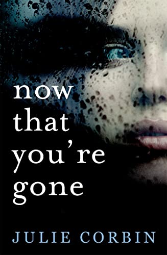 Stock image for Now That You're Gone: A tense, twisting psychological thriller for sale by WorldofBooks