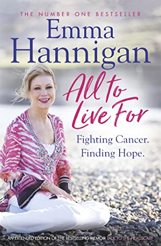 Stock image for All To Live For: Fighting Cancer. Finding Hope. for sale by WorldofBooks