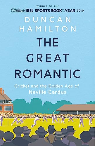 Imagen de archivo de The Great Romantic: Cricket and the golden age of Neville Cardus a la venta por SecondSale