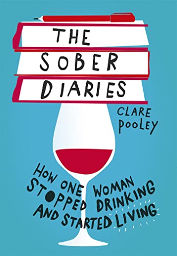 Imagen de archivo de The Sober Diaries: How One Woman Stopped Drinking and Started Living a la venta por WorldofBooks