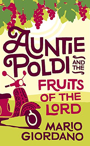 Imagen de archivo de Auntie Poldi and the Fruits of the Lord: Sicily's most charming detective is back for another adventure a la venta por WorldofBooks