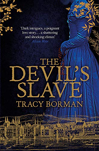 9781473662490: The Devil's Slave: the highly-anticipated sequel to The King's Witch (The King's Witch Trilogy)