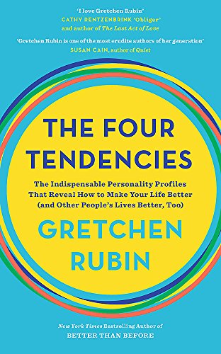 Imagen de archivo de The Four Tendencies: The Indispensable Personality Profiles That Reveal How to Make Your Life Better (and Other People's Lives Better, Too) a la venta por WorldofBooks