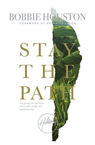 Imagen de archivo de Stay the Path: Navigating the Challenges and Wonder of Life, Love and Leadership a la venta por WorldofBooks