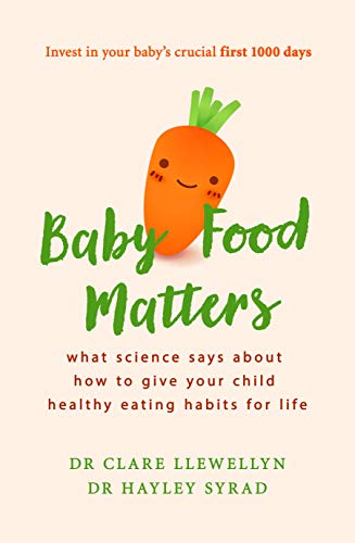 Beispielbild fr Baby Food Matters: What science says about how to give your child healthy eating habits for life zum Verkauf von ThriftBooks-Dallas