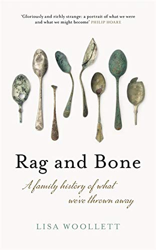 Imagen de archivo de Rag and Bone: A Family History of What We've Thrown Away a la venta por PlumCircle