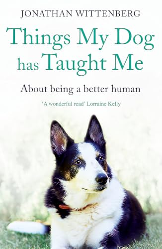 Stock image for Things My Dog Has Taught Me: About being a better human for sale by Bookoutlet1