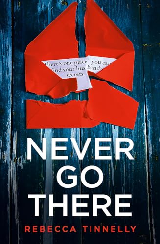 Beispielbild fr Never Go There: An addictively dark thriller with a shocking end! zum Verkauf von WorldofBooks