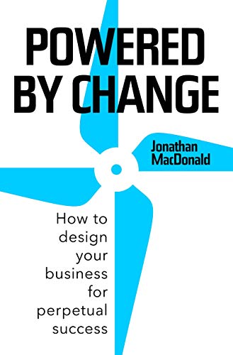 Beispielbild fr Powered by Change: How to design your business for perpetual success zum Verkauf von Books From California