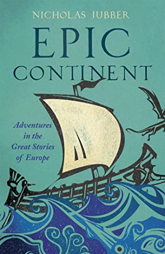 Stock image for Epic Continent: Adventures in the Great Stories that Made Europe for sale by ThriftBooks-Atlanta