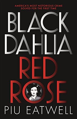 Stock image for Black Dahlia Red Rose for sale by GF Books, Inc.