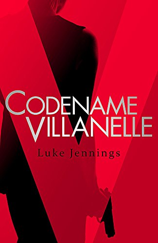 Stock image for Codename Villanelle: The basis for Killing Eve, now a major BBC TV series (Killing Eve series) for sale by Better World Books Ltd