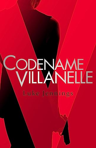 Imagen de archivo de Codename Villanelle: The basis for the BAFTA-winning Killing Eve TV series (Killing Eve series) a la venta por AwesomeBooks