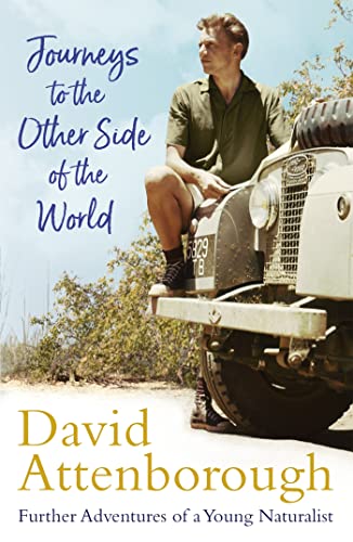 Beispielbild fr Journeys to the Other Side of the World: further adventures of a young David Attenborough zum Verkauf von WorldofBooks