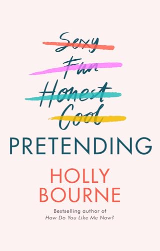 Stock image for Pretending: The brilliant new adult novel from Holly Bourne. Why be yourself when you can be perfect? for sale by WorldofBooks
