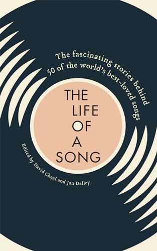 Stock image for Life of a Song: The fascinating stories behind 50 of the world's best-loved songs for sale by Books From California