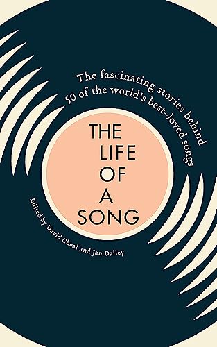 

Life of a Song : The fascinating stories behind 50 of the world's best-loved songs