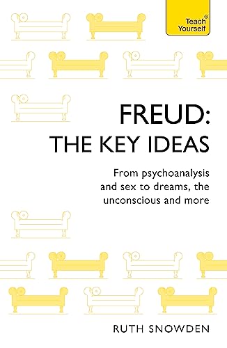 Imagen de archivo de Freud - The Key Ideas: Teach Yourself: An introduction to Freuds pioneering work on psychoanalysis, sex, dreams and the unconscious a la venta por Bookoutlet1