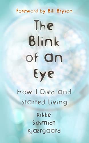 Stock image for The Blink of an Eye: How I Died and Started Living for sale by WorldofBooks