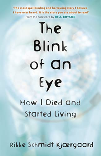 Stock image for The Blink of an Eye: How I Died and Started Living for sale by WorldofBooks