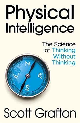 Stock image for Physical Intelligence: The Science of Thinking Without Thinking for sale by WorldofBooks