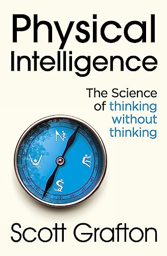 Stock image for Physical Intelligence: The Science of Thinking Without Thinking for sale by WorldofBooks