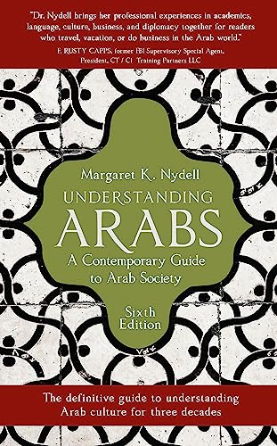 Beispielbild fr Understanding Arabs, 6th Edition : A Contemporary Guide to Arab Society zum Verkauf von Better World Books