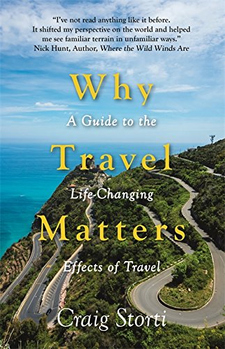 Imagen de archivo de Why Travel Matters: A Guide to the Life-Changing Effects of Travel a la venta por SecondSale