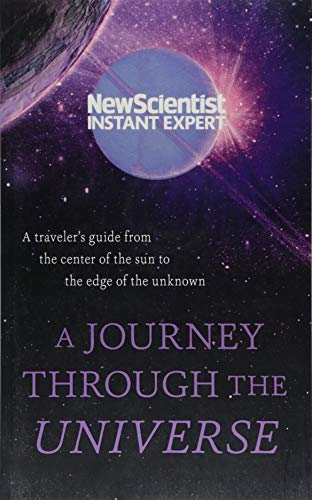 Stock image for A Journey Through the Universe: A Traveler's Guide from the Center of the Sun to the Edge of the Unknown for sale by ThriftBooks-Atlanta