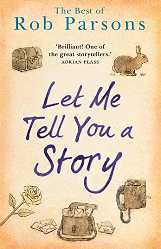 9781473670952: Let Me Tell You a Story: Rob Parsons