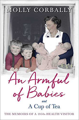 Stock image for An Armful of Babies and a Cup of Tea: Memoirs of a 1950s Health Visitor for sale by SecondSale